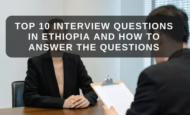 top-10-interview-questions-in-ethiopia-shola-jobs