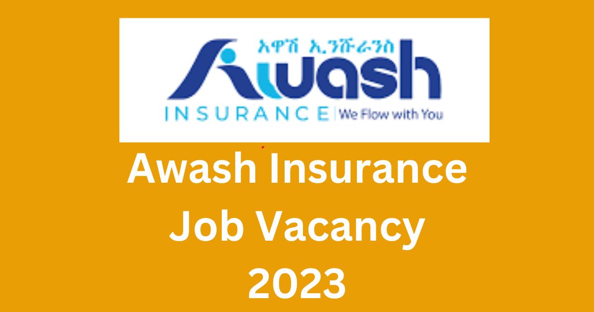 Awash Insurance Job Vacancy 2023