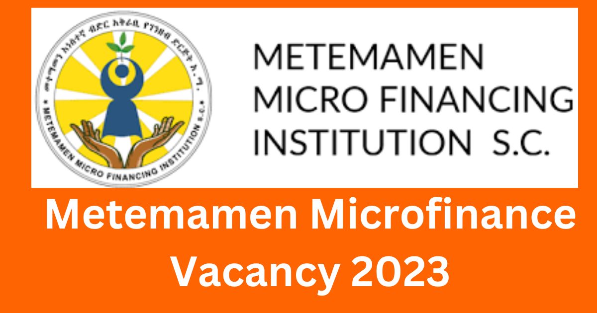 Metemamen Microfinance Vacancy 2023