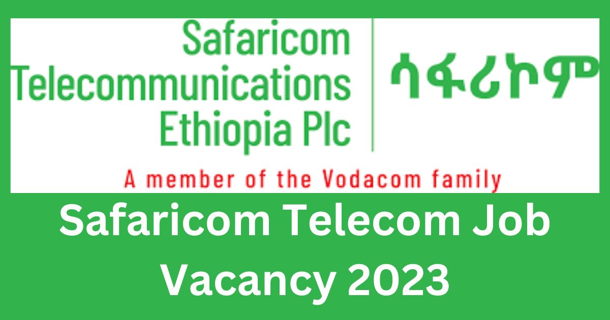 Safaricom Telecom Job Vacancy 2023